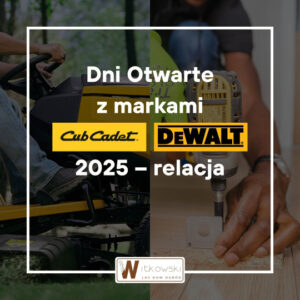 Read more about the article Dni Otwarte z DeWALT i Cub Cadet 2025 – relacja