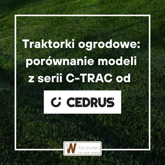 Traktorki CEDRUS do ogrodu – porównanie modeli C-TRAC-93HC-1 Premium i C-TRAC-93HC Premium